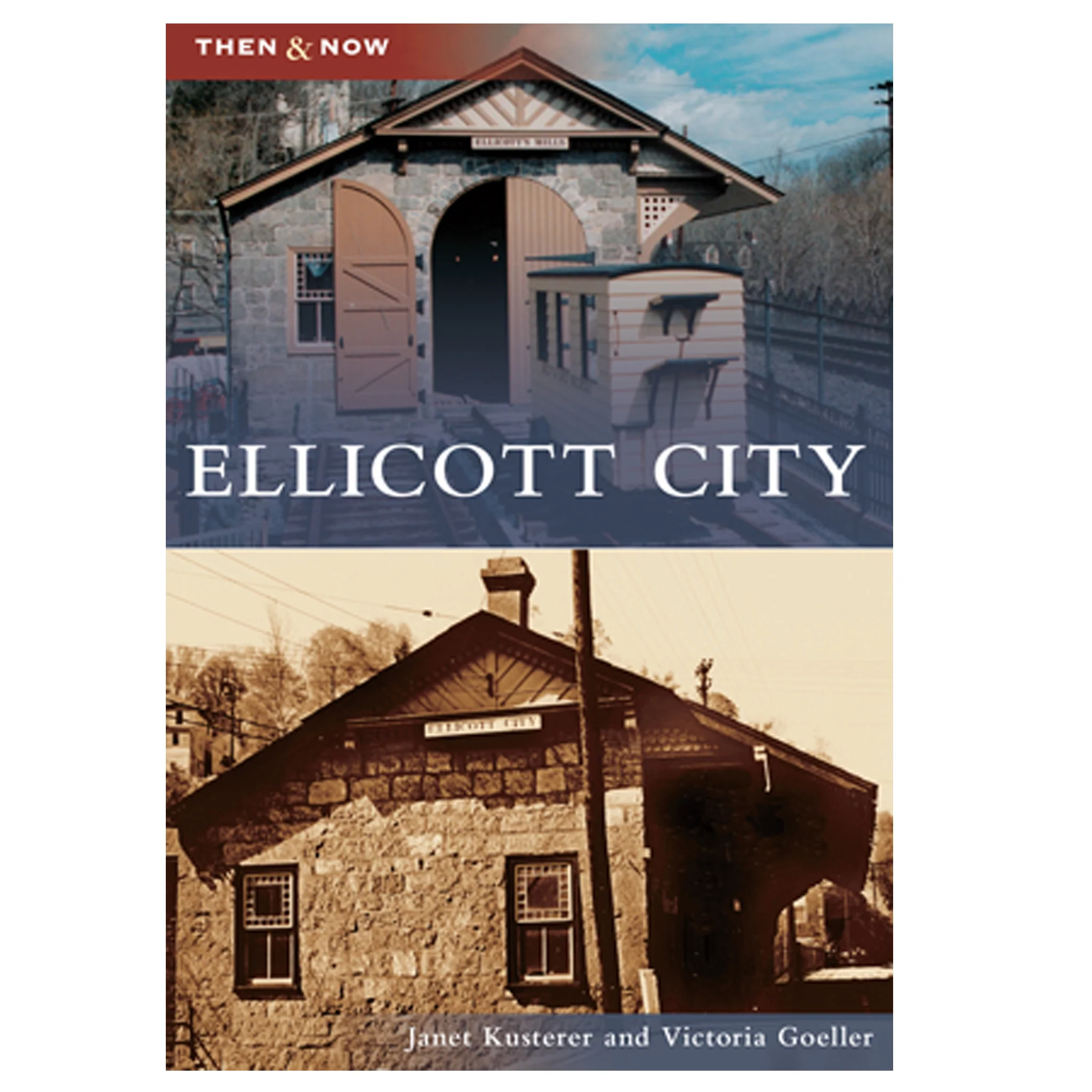 Ellicott City - Then & Now Book