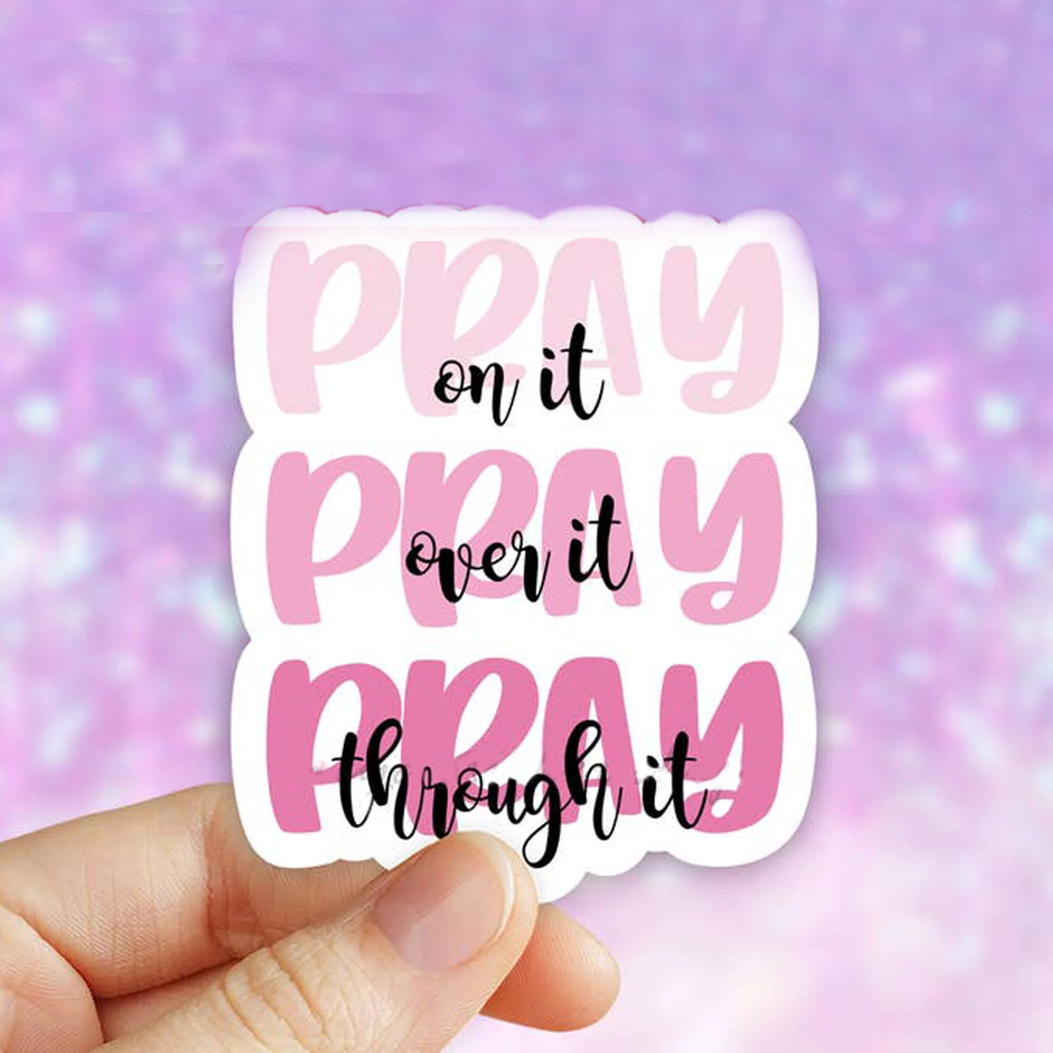 Pray On It Pray Over It Pray Through It Vinyl Sticker - Image 2
