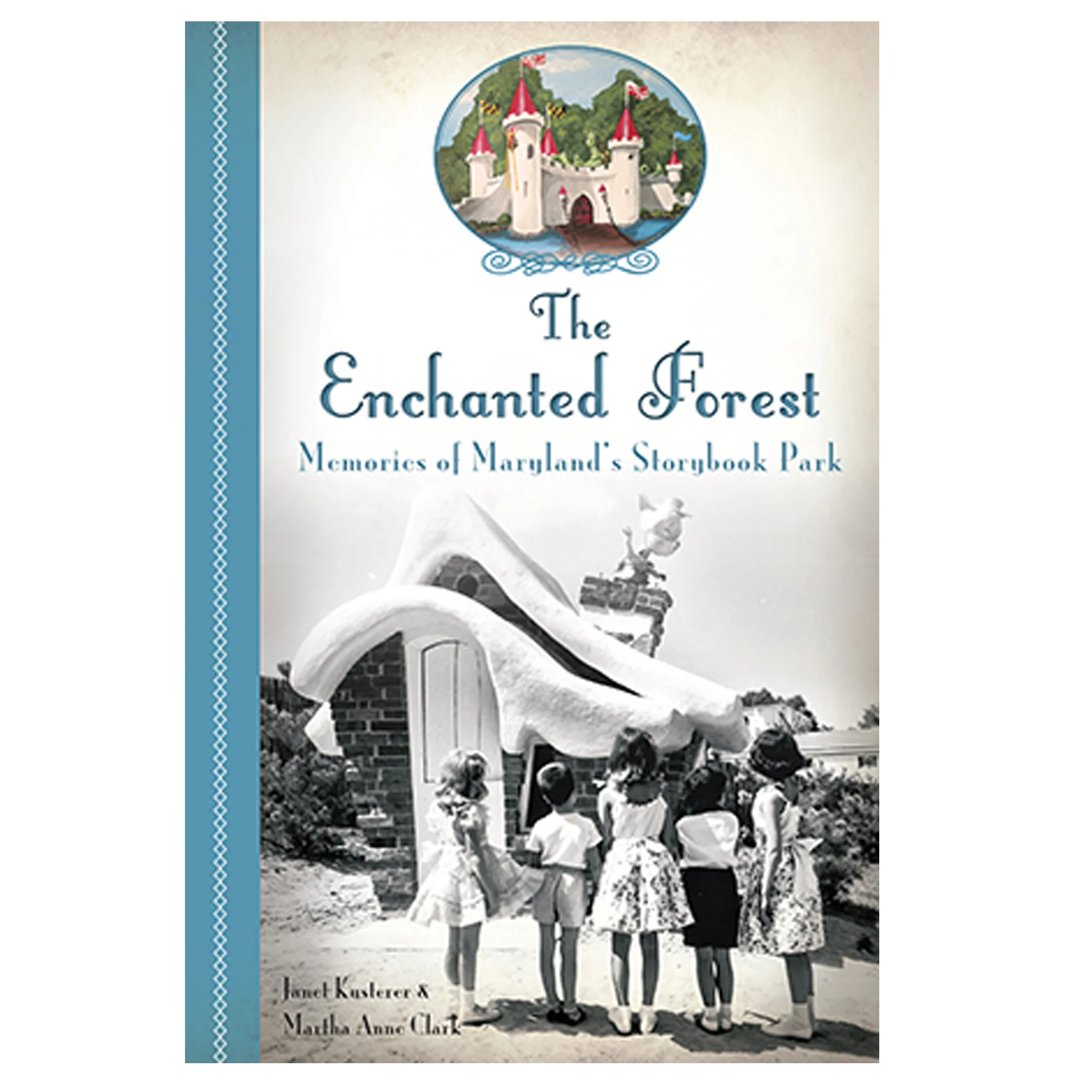 Enchanted Forest: Memories of Maryland's Storybook Park Book