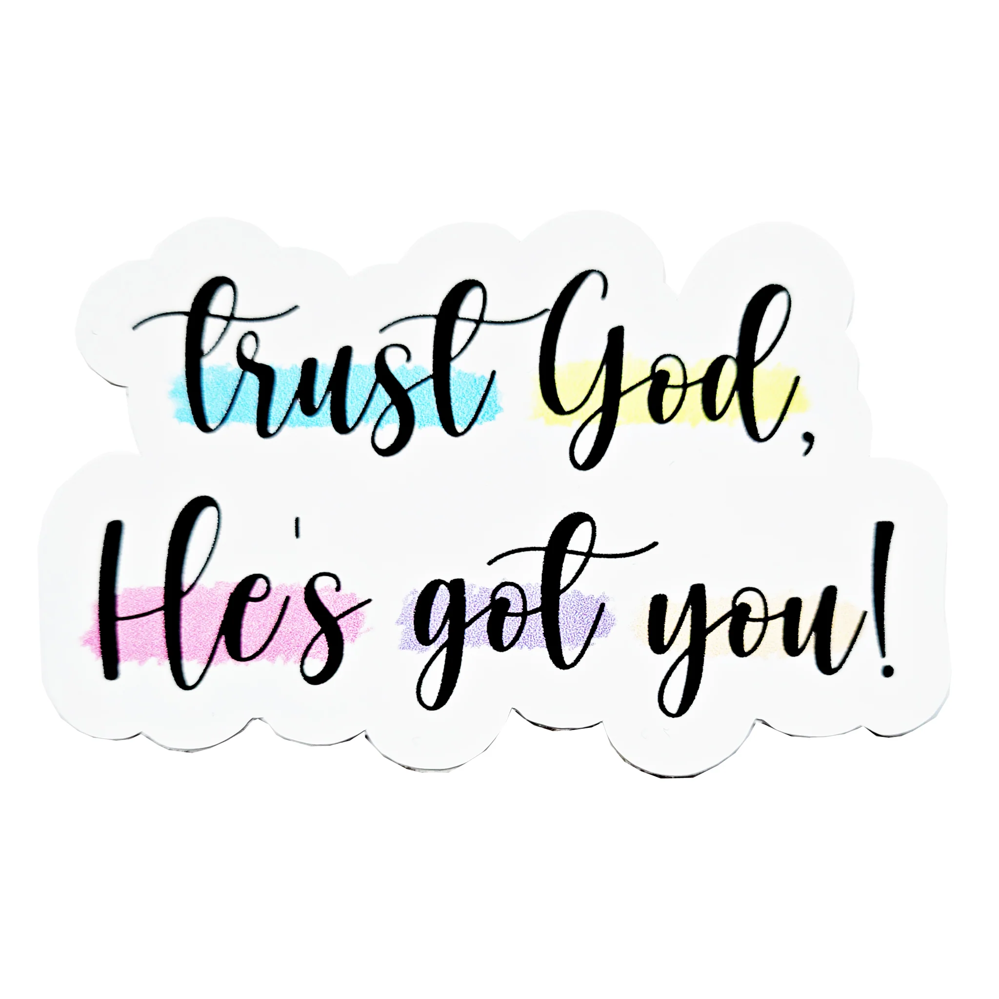 Trust God, He's Got You! Vinyl Sticker